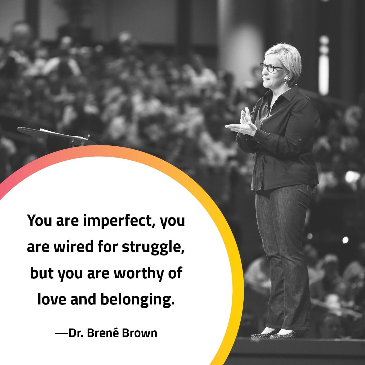 Dr. Brené Brown