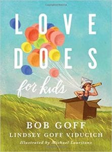 The book cover of Love Does for Kids by Bob Goff.