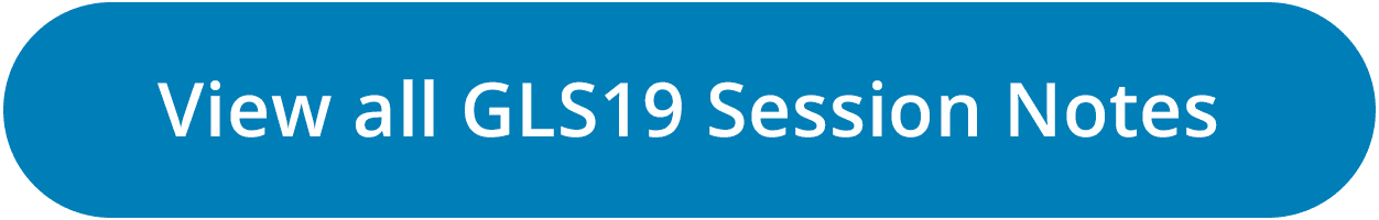 Click here to view the homepage of the GLS19 Session Notes.