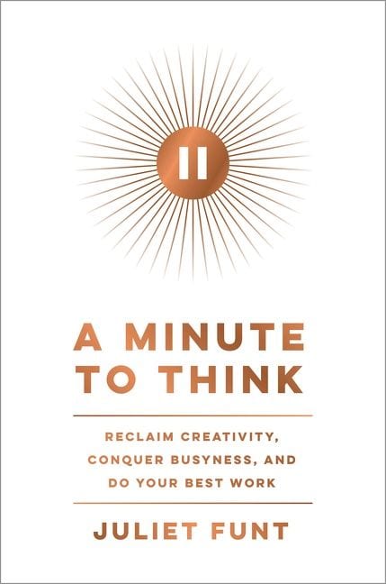 A Minute to Think by Juliet Funt Book Cover